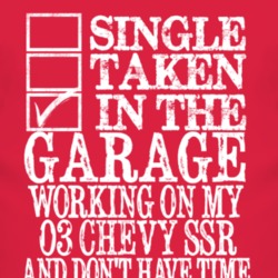 Single Taken In The Garage With 2003 Chevy SSR T Shirt