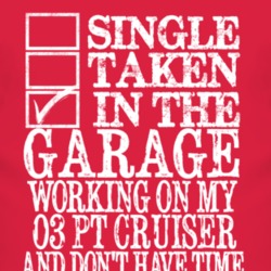 Single Taken In The Garage With 2003 Chrysler PT Cruiser T Shirt