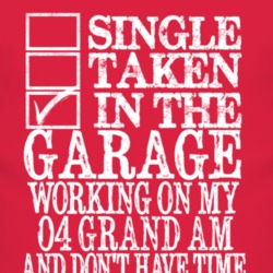 Single Taken In The Garage With 2004 Pontiac Grand Am T Shirt