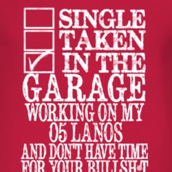 Single Taken In The Garage With 2005 Chevy Lanos T Shirt