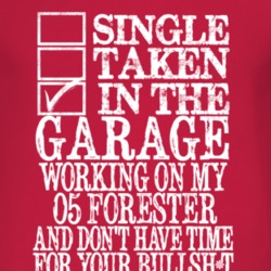 Single Taken In The Garage With 2005 Chevy Forester T Shirt