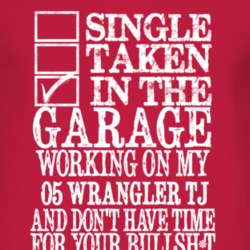 Single Taken In The Garage With 2005 Wrangler TJ T Shirt