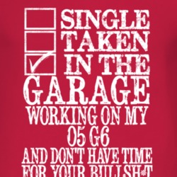 Single Taken In The Garage With 2005 Pontiac G6 T Shirt