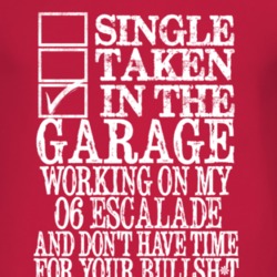 Single Taken In The Garage With 2006 Cadillac Escalade T Shirt