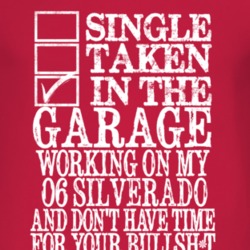 Single Taken In The Garage With 2006 Chevy Silverado T Shirt
