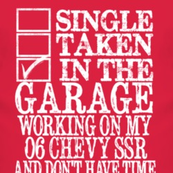 Single Taken In The Garage With 2006 Chevy SSR T Shirt