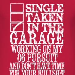Single Taken In The Garage With 2006 Pontiac Pursuit T Shirt