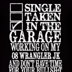 Single Taken In The Garage With 2008 Wrangler JK T Shirt