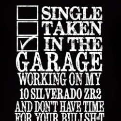 Single Taken In The Garage With 2010 Chevy Silverado ZR2 T Shirt