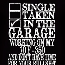 Single Taken In The Garage With 2010 F-350 T Shirt
