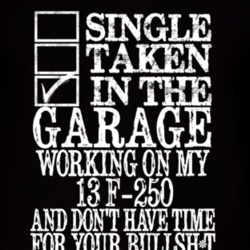 Single Taken In The Garage With 2013 F-250 T Shirt