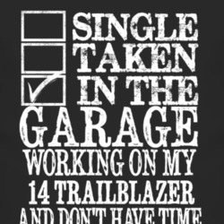 Single Taken In The Garage With 2014 Chevy TrailBlazer T Shirt