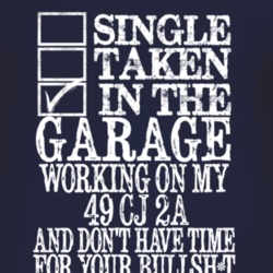 Single Taken In The Garage With 1949 CJ 2A T Shirt