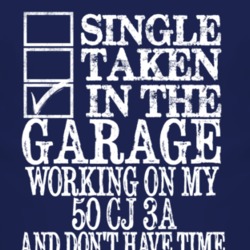 Single Taken In The Garage With 1950 CJ 3A T Shirt