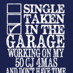 Single Taken In The Garage With 1950 CJ 4MAS T Shirt