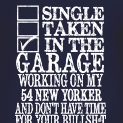 Single Taken In The Garage With 1954 Chrysler New Yorker T Shirt
