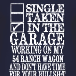 Single Taken In The Garage With 1954 Ranch Wagon T Shirt
