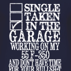 Single Taken In The Garage With 1955 F-350 T Shirt