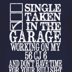 Single Taken In The Garage With 1956 CJ 6 T Shirt