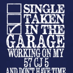 Single Taken In The Garage With 1957 CJ 5 T Shirt