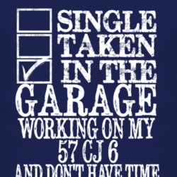 Single Taken In The Garage With 1957 CJ 6 T Shirt