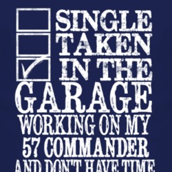 Single Taken In The Garage With 1957 Studebaker Commander T Shirt