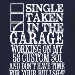 Single Taken In The Garage With 1958 Custom 301 T Shirt