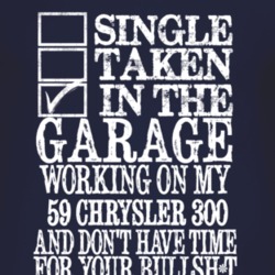 Single Taken In The Garage With 1959 Chrysler 300 T Shirt