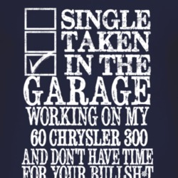 Single Taken In The Garage With 1960 Chrysler 300 T Shirt