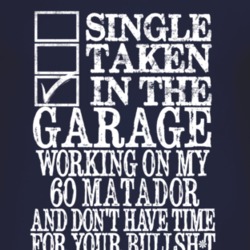 Single Taken In The Garage With 1960 Dodge Matador T Shirt