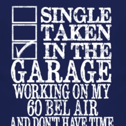 Single Taken In The Garage With 1960 CHEVY BEL AIR T Shirt