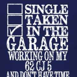 Single Taken In The Garage With 1962 CJ 5 T Shirt