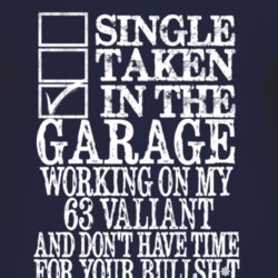 Single Taken In The Garage With 1963 Chrysler Valiant T Shirt