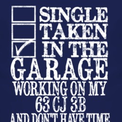 Single Taken In The Garage With 1963 CJ 3B T Shirt