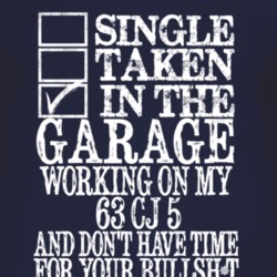 Single Taken In The Garage With 1963 CJ 5 T Shirt