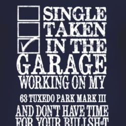 Single Taken In The Garage With 1963 Tuxedo Park Mark III T Shirt