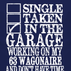 Single Taken In The Garage With 1963 Studebaker Wagonaire T Shirt