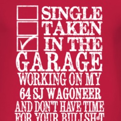 Single Taken In The Garage With 1964 SJ Wagoneer T Shirt