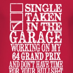 Single Taken In The Garage With 1964 Pontiac Grand Prix T Shirt