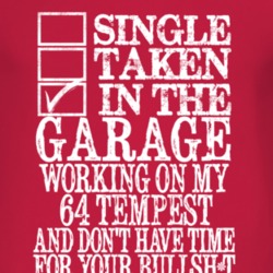 Single Taken In The Garage With 1964 Pontiac Tempest T Shirt