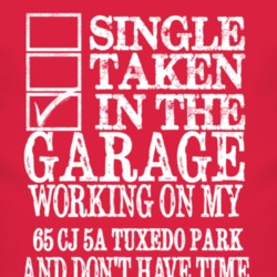 Single Taken In The Garage With 1965 CJ 5A Tuxedo Park T Shirt