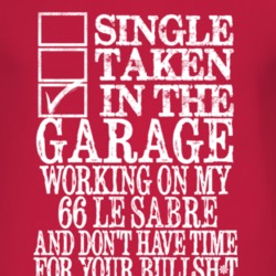 Single Taken In The Garage With 1966 BUICK LE SABRE T Shirt