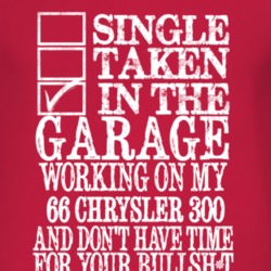 Single Taken In The Garage With 1966 Chrysler 300 T Shirt