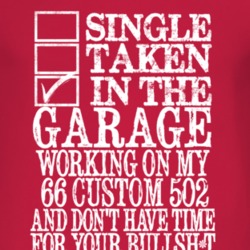 Single Taken In The Garage With 1966 Custom 502 T Shirt