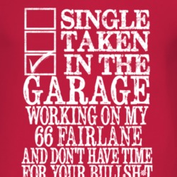 Single Taken In The Garage With 1966  FAIRLANE T Shirt