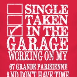 Single Taken In The Garage With 1967 Pontiac Grande Parisienne T Shirt