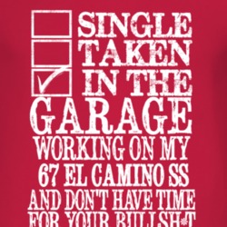 Single Taken In The Garage With 1967 CHEVROLET EL CAMINO SS T Shirt