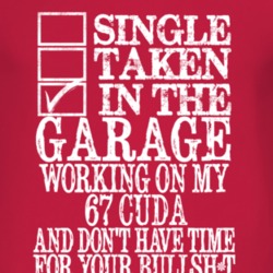 Single Taken In The Garage With 1967 PLYMOUTH BARRACUDA T Shirt