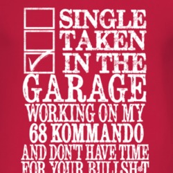 Single Taken In The Garage With 1968 Chevy Kommando T Shirt