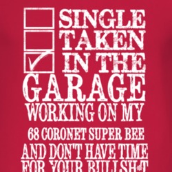 Single Taken In The Garage With 1968 DODGE CORONET SUPER BEE T Shirt